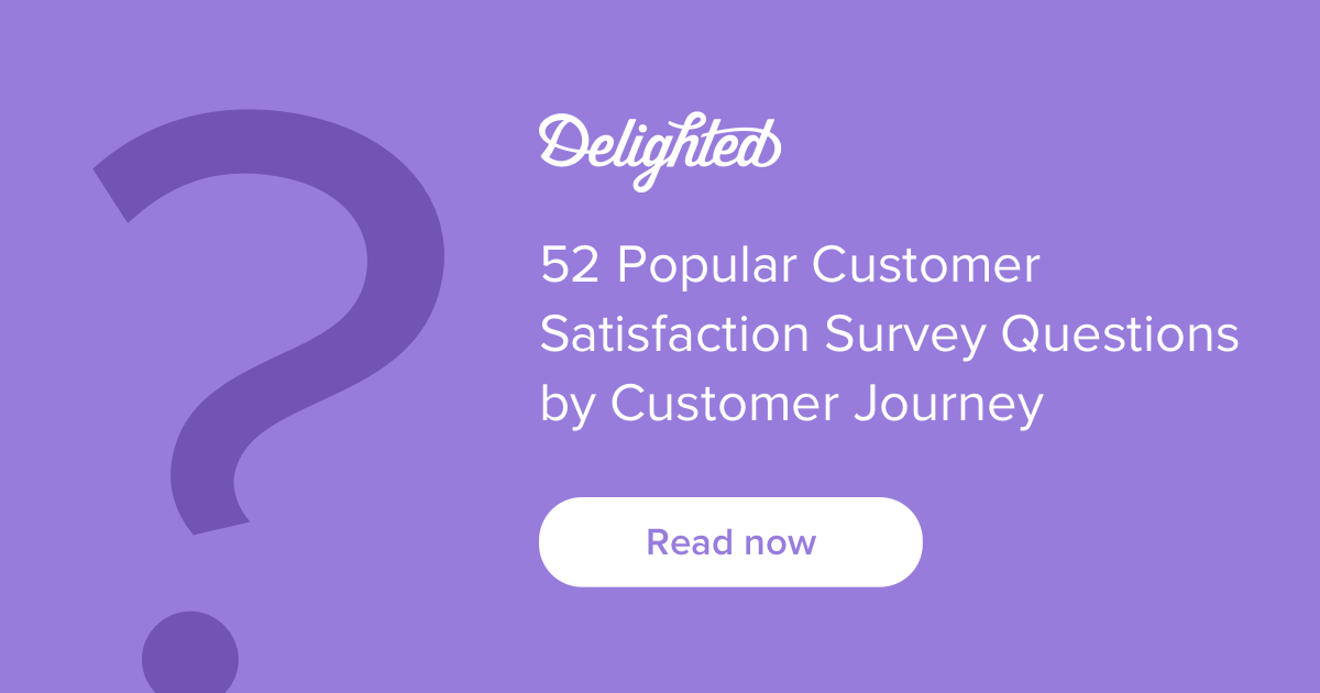 52 popular customer satisfaction survey questions by customer journey