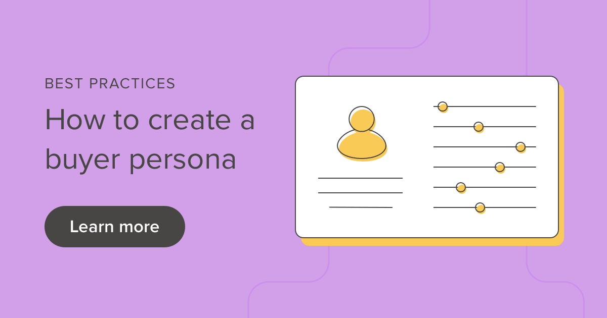 How to create a buyer persona: A best practice guide